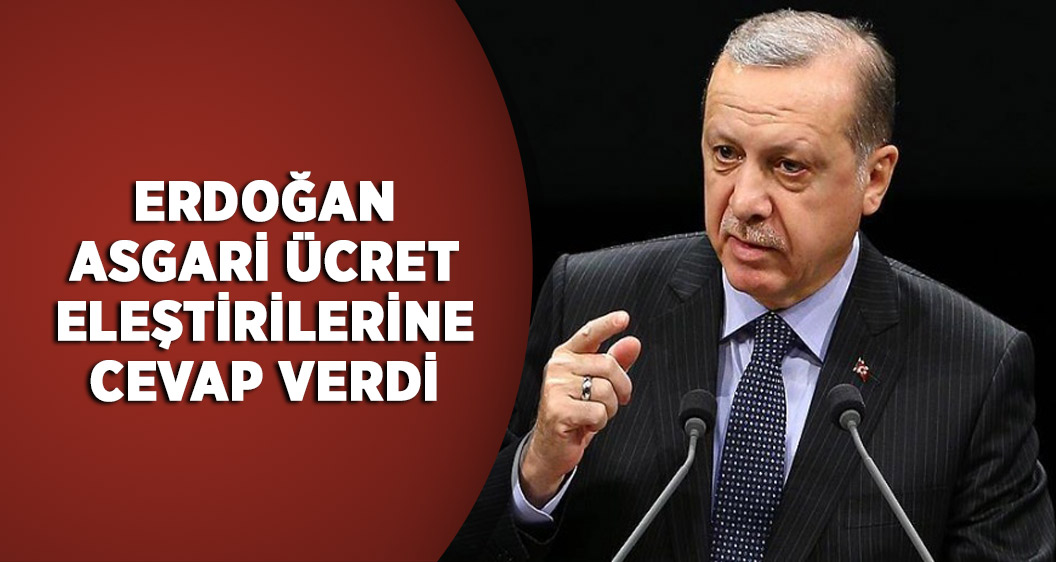 Erdoğan'dan asgari ücret eleştirilerine yanıt