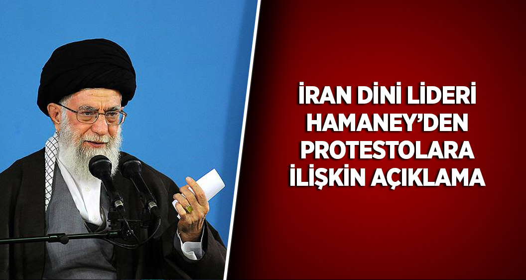İran dini liderinden Hamaney'den İran'daki olaylara ilişkin açıklama