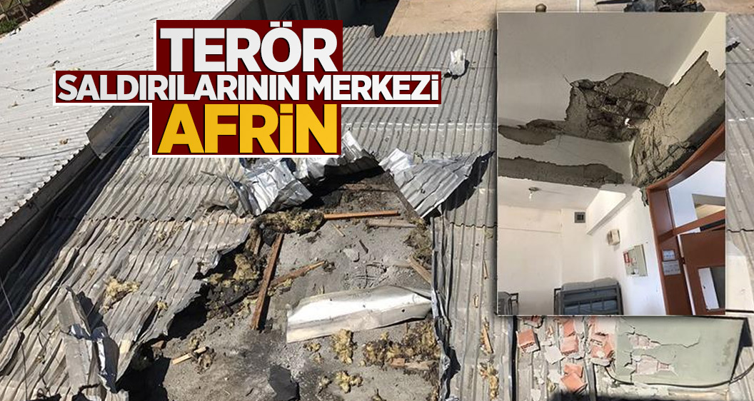 Terör saldırılarının merkezi Afrin