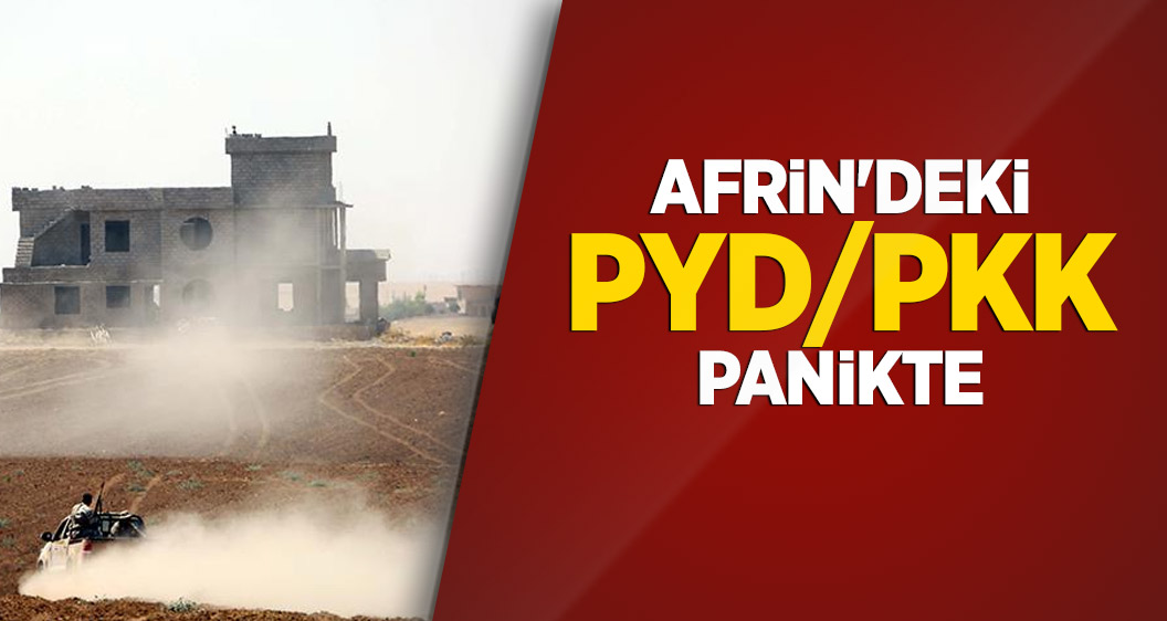 Afrin'deki PYD/PKK panikte