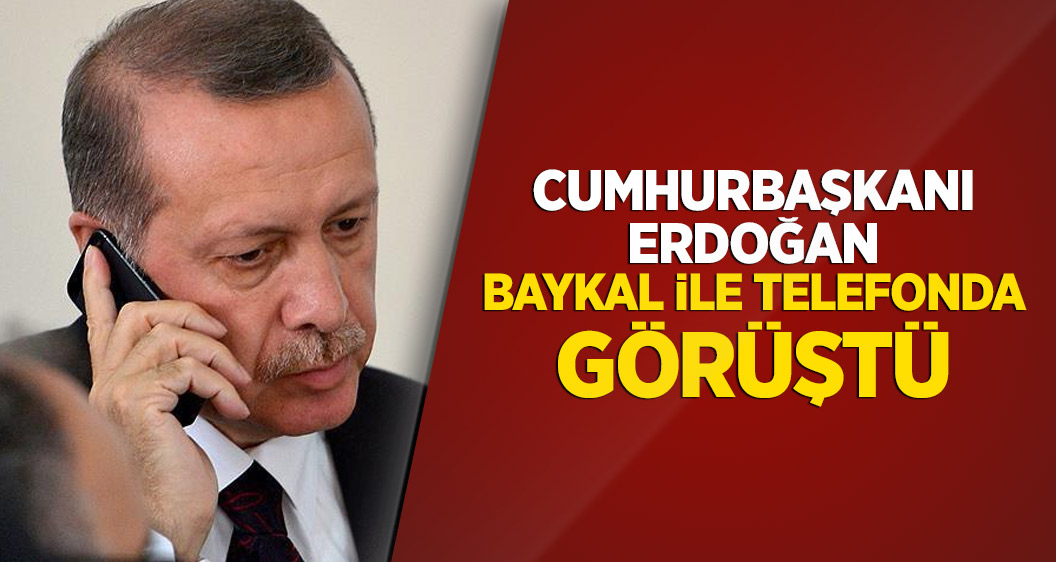 Cumhurbaşkanı Erdoğan, Baykal ile telefonda görüştü