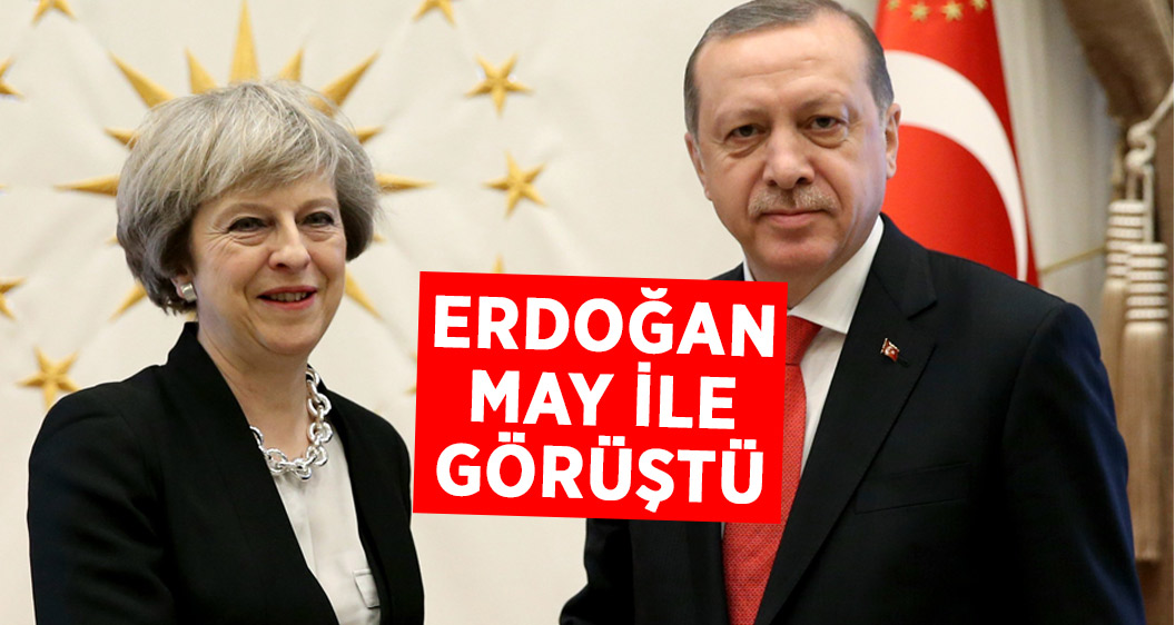 Cumhurbaşkanı Erdoğan ile İngiltere Başbakanı May telefonda görüştü