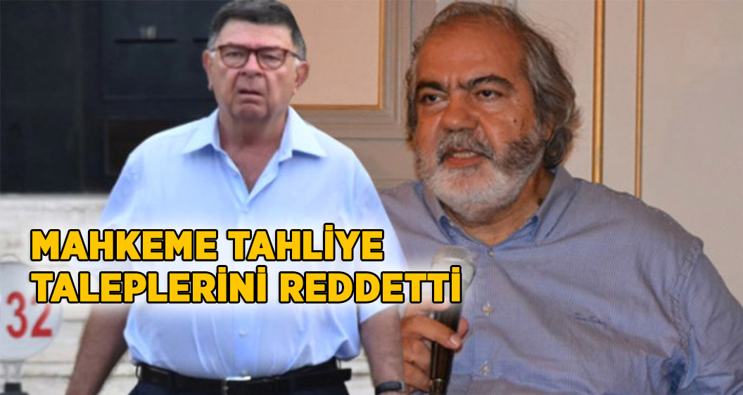 Şahin Alpay ve Mehmet Altan'ın tahliye talepleri reddedildi