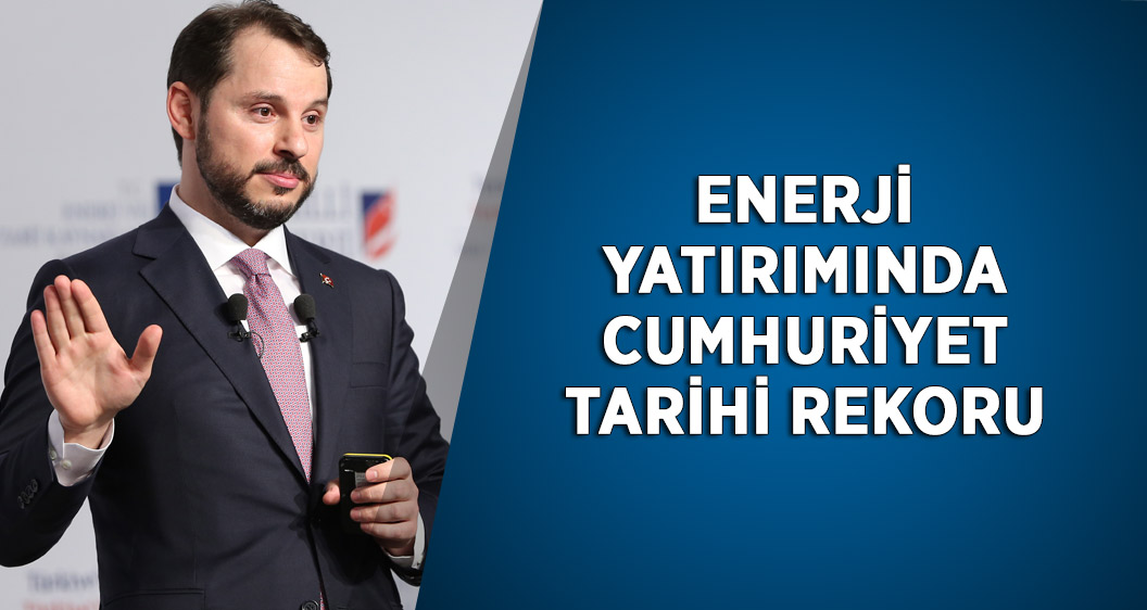Bakan açıkladı: Enerjide Cumhuriyet tarihi rekoru kırıldı