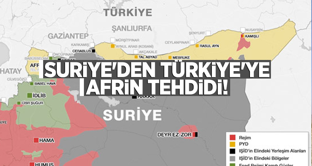 Suriye'den Türkiye'ye Afrin tehdidi!