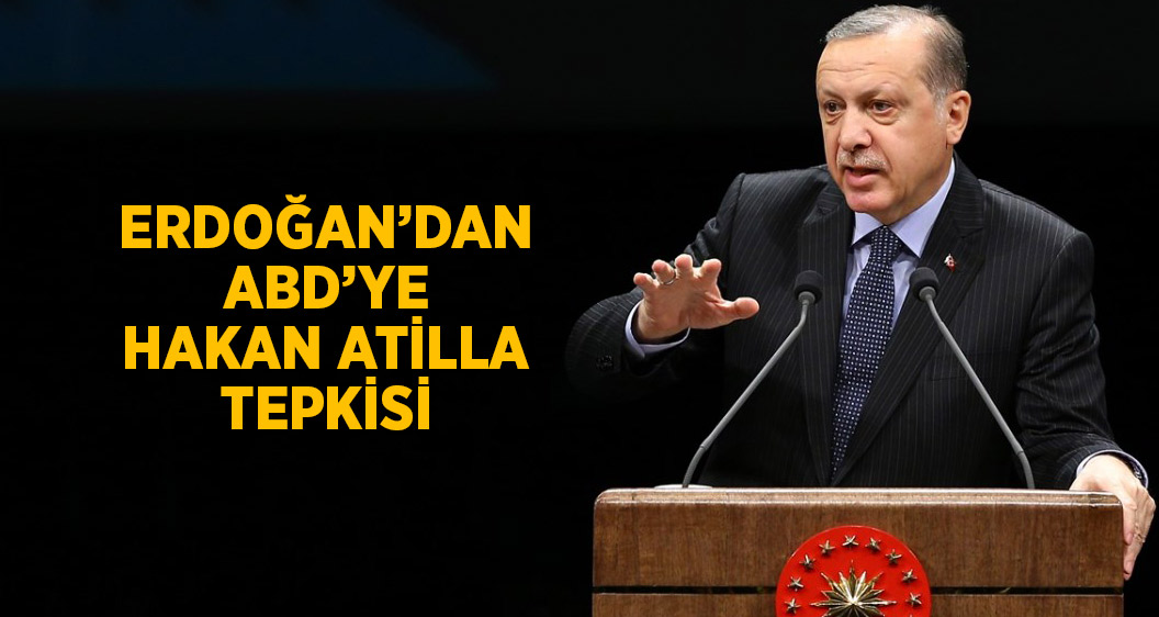 Erdoğan'dan Hakan Atilla davası açıklaması: ABD ile ikili hukuk hükmünü yitiriyor