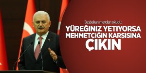 Başbakan meydan okudu: Yüreğiniz yetiyorsa Mehmetçiğin karşısına çıkın