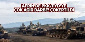 Afrin’de PKK/PYD’ye çok ağır darbe! Çökertildi