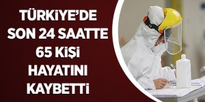 Türkiye'de Son 24 Saatte 65 Kişi Hayatını Kaybetti