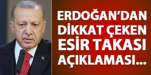 Erdoğan'dan dikkat çeken esir takası açıklaması