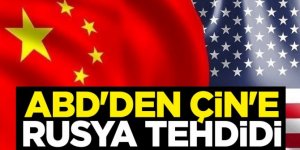 ABD'den Çin'e Rusya tehdidi