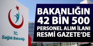 Bakanlığın 42 bin 500 işçi ve personel alım ilanı Resmi Gazete'de yayımlandı