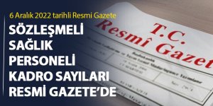 Sözleşmeli sağlık personeli kadro sayıları Resmi Gazete'de...