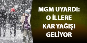 MGM uyardı: O illere kar yağışı geliyor