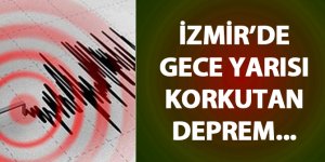İzmir'de gece yarısı korkutan deprem