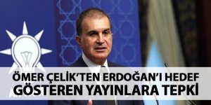 AK Parti Sözcüsü Çelik'ten, Erdoğan'ı hedef gösteren yayınlara tepki