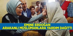 Emine Erdoğan Arakanlı Müslümanlara yardım dağıttı