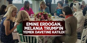 Emine Erdoğan, Melania Trump'ın yemek davetine katıldı
