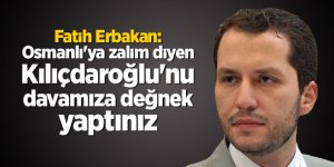 Fatih Erbakan: Osmanlı'ya zalim diyen Kılıçdaroğlu'nu davamıza değnek yaptınız