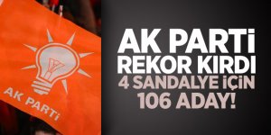 4 sandalye için 106 aday! AK Parti rekor kırdı
