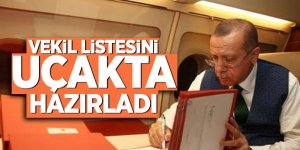 Cumhurbaşkanı Erdoğan vekil listesini uçakta hazırladı
