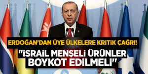 Erdoğan: İsrail menşelii ürünler boykot edilmeli