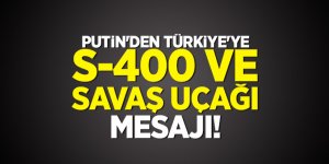 Putin'den Türkiye'ye S-400 ve savaş uçağı mesajı!