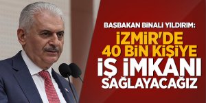 " İzmir'de 40 bin kişiye iş imkanı sağlayacağız"