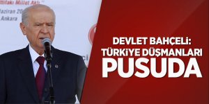 Devlet Bahçeli: Türkiye düşmanları pusuda