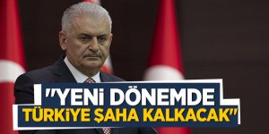 "Yeni dönemde Türkiye şaha kalkacak"