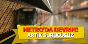 'Metro'da devrim! Artık sürücüsüz...