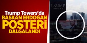 Trump Towers'da Başkan Erdoğan posteri dalgalandı