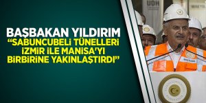 'Sabuncubeli Tünelleri İzmir ile Manisa'yı birbirine yakınlaştırdı'