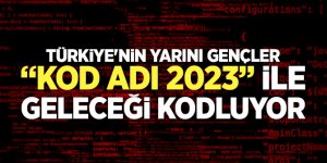 Türkiye'nin yarını gençler “Kod Adı 2023” ile geleceği kodluyor