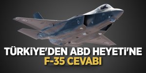 Türkiye'den ABD Heyeti'ne F-35 cevabı