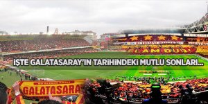 İşte Galatasaray'ın tarihindeki mutlu sonları....