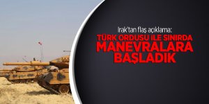 Irak'tan flaş açıklama: Türk ordusu ile sınırda manevralara başladık