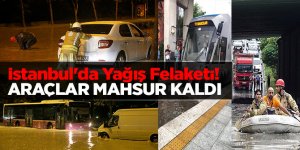 İstanbul'da Yağış Felaketi! Araçlar Mahsur Kaldı