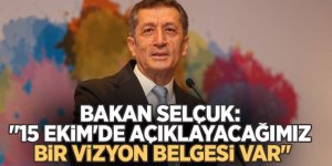Bakan Selçuk: "15 Ekim'de açıklayacağımız bir vizyon belgesi var"