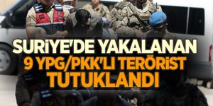 Flaş Haber...Suriye'de yakalanan 9 YPG/PKK'lı terörist tutuklandı