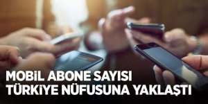 Türkiye’de mobil abone sayısı,  79,5 milyona ulaştı!