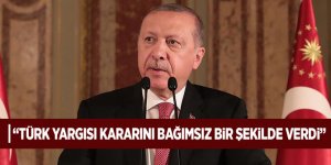 Başkan Erdoğan: "Türk yargısı kararını bağımsız bir şekilde verdi"