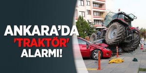 Ankara'da 'traktör' alarmı!