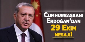 Cumhurbaşkanı Erdoğan'dan 29 Ekim mesajı!