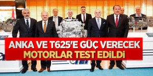 ANKA ve T625'e güç verecek motorlar test edildi