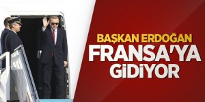 Başkan Erdoğan Fransa'ya gidiyor