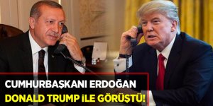 Cumhurbaşkanı Erdoğan ile Donald Trump telefonda görüştü