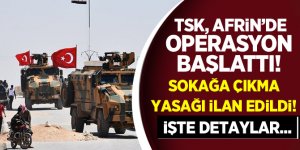 TSK, Afrin’de operasyon başlattı!