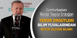 Erdoğan: Terör örgütleri bilim yuvalarından büyük ölçüde silindi