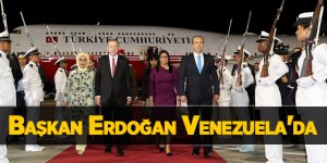 Başkan Erdoğan Venezuela'da!